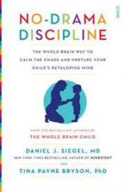 No-Drama Discipline: the bestselling parenting guide to nurturing your child'…