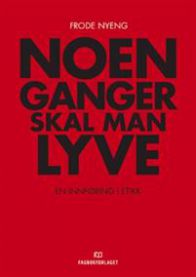 Bokomslag for "Noen ganger skal man lyve", en filosofi bok utgitt av Fagbokforlaget, med tittel og forfatter på forsiden.