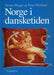 Norge i dansketiden: 1380-1814