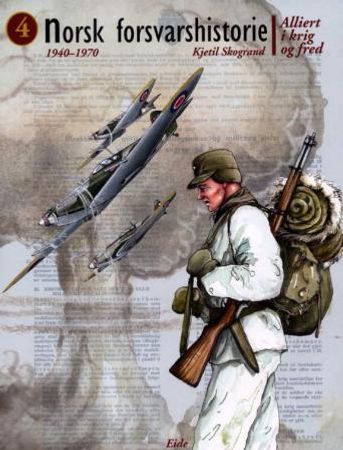Norsk forsvarshistorie. Bd. 4