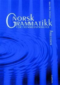 Norsk grammatikk for fremmedspråklige: Arbeidsbok
