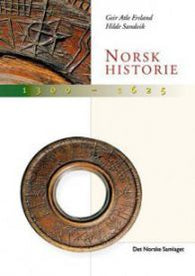 Norsk historie 1300-1625: eit rike tek form