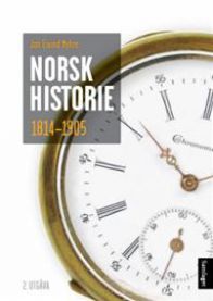 Norsk historie 1814-1905 : å byggje ein stat og skape ein nasjon