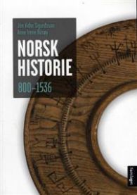 Norsk historie 800-1536: frå krigerske bønder til lydige undersåttar