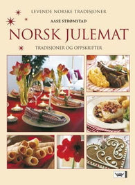 Norsk julemat: tradisjoner og oppskrifter