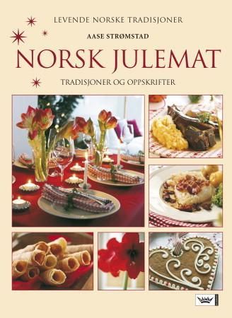 Norsk julemat: tradisjoner og oppskrifter
