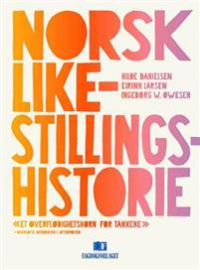 Bokomslag for Norsk likestillingshistorie, en sosiologibok utgitt av Fagbokforlaget med tittel og illustrasjoner.