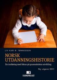 Norsk utdanningshistorie: en innføring med fokus på grunnskolens utvikling