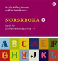Norskboka 2; norsk for grunnskolelærerutdanning 1-7