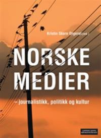 Norske medier: journalistikk, politikk og kultur
