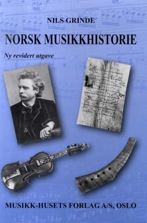 Norsk musikkhistorie: hovedlinjer i norsk musikkliv gjennom 1000 år