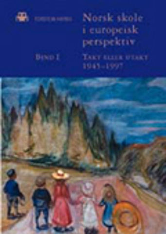 Norsk skole i europeisk perspektiv: takt eller utakt 1945-1997