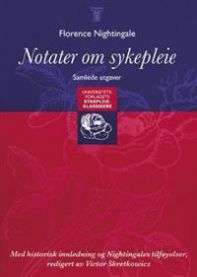 Notater om sykepleie med historisk innledning og Nightingales tilføyelser, redigert av Victor Skretkowicz, Universitetsforlaget