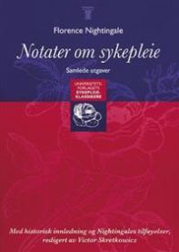 Notater om sykepleie: Med historisk innledning og Nightingales tilføyelser, redigert av Victor Skretkowicz