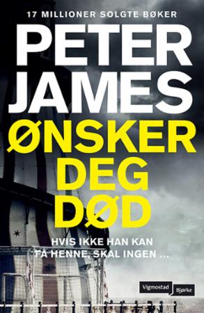 Bokomslag for "Ønsker deg død" av Forlaget Vigmostad & Bjørke, oversatt skjønnlitteratur for voksne, med tittel og design.