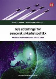 Nye utfordringer for europeisk sikkerhetspolitikk: aktører, instrumenter og …