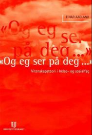 Bilde av boka "Og eg ser på deg" innen sykepleie, utgitt av Universitetsforlaget, med bokomslag i hvit og blått.