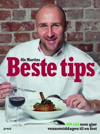 Ole Martins beste tips: 109 råd som gjør vennemiddagen til en fest