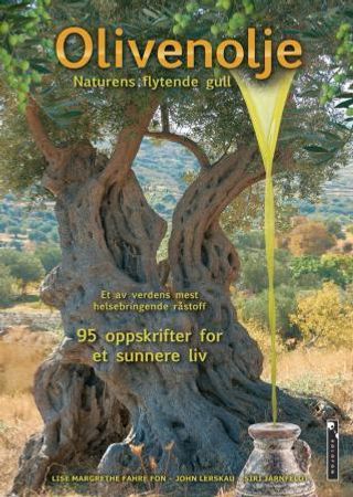 Olivenolje: et av verdens mest helsebringende råstoff,naturens flytende gull