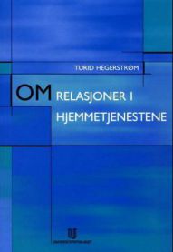 Om relasjoner i hjemmetjenestene