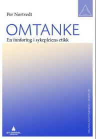Omtanke: en innføring i sykepleiens etikk