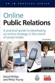 Online Public Relations: A Practical Guide to Developing an Online Strategy in the World of Social Media