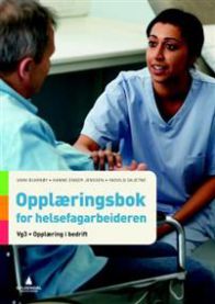 Opplæringsbok for helsefagarbeideren : vg3 : opplæring i bedrift
