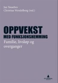 Bilde av bokomslag for "Oppvekst med funksjonshemming" av Gyldendal, viser familie og livsløp i sosiologisk perspektiv.