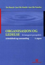 Organisasjon og ledelse: et integrert perspektiv