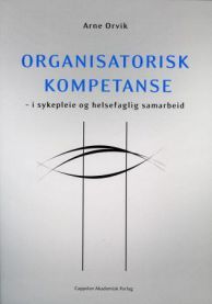 Alttekst av sykepleieorganisatorisk kompetanse fra Cappelen, viser samarbeid mellom helsefag og ledelsesstrukturer.