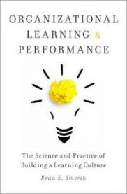 Organizational Learning and Performance: The Science and Practice of Building…