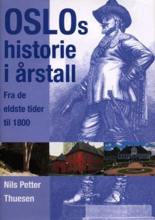 Oslos historie i årstall