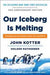 Our Iceberg Is Melting: Changing and Succeeding Under Any Conditions