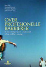 Over profesjonelle barrierer: et minoritetsperspektiv i psykososialt arbeid m…