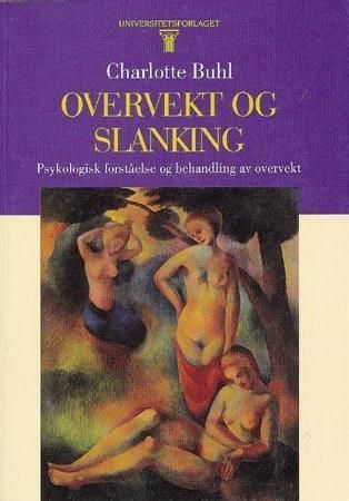 Overvekt og slanking: psykologisk forståelse og behandling av overvekt