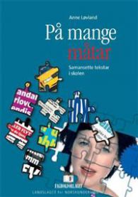 På mange måtar: samansette tekstar i skolen