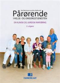 Pårørende i helse- og omsorgstjenesten : en klinisk og juridisk innføring