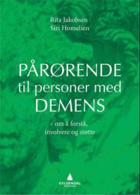 Pårørende til personer med demens: om å forstå, involvere og støtte de p…