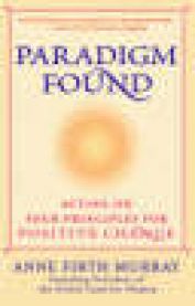 Paradigm Found: Leading and Managing for Positive Change