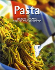Pasta: lekre og lettlagde trinn for trinn-oppskrifter