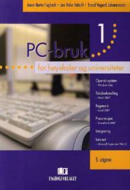 PC-bruk 1: for høyskoler og universiteter