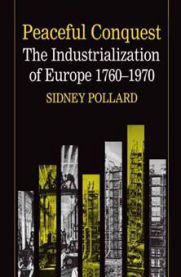 Peaceful Conquest: The Industrialization of Europe, 1760-1970