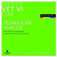 Pedagogisk analyse: beskrivelse av en pedagogisk analysemodell til bruk i gru…