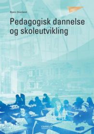 Bilde av boken "Pedagogisk dannelse og skoleutvikling" av Cappelen, fokusert på pedagogikk og skoleutvikling.