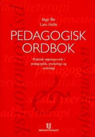 Pedagogisk ordbok fra Universitetsforlaget, et praktisk oppslagsverk i pedagogikk, psykologi og sosiologi.