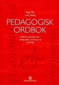 Pedagogisk ordbok: praktisk oppslagsverk i pedagogikk, psykologi og sosiologi