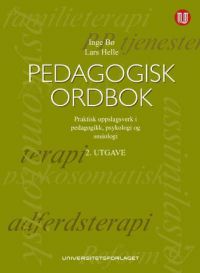 Pedagogisk ordbok: praktisk oppslagsverk i pedagogikk, psykologi og sosiologi