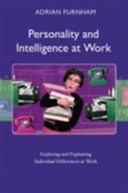 Personality and Intelligence at Work: Exploring and Explaining Individual Dif…