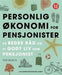 Personlig økonomi for pensjonister : få bedre råd og et godt liv som pensjonist