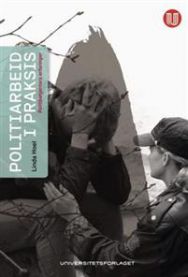 Politiarbeid i praksis: politibetjenters erfaringer